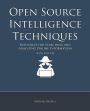 Open Source Intelligence Techniques: Resources for Searching and Analyzing Online Information