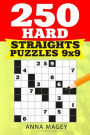 250 Hard Straights Puzzles 9x9: 250 Mind-stimulating Logic Straights Puzzles That Make You Smarter