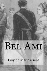 Title: Bel Ami, Author: Guy de Maupassant