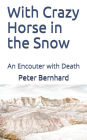 With Crazy Horse in the Snow: An Encouter with Death