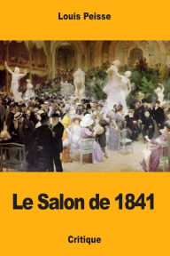 Title: Le Salon de 1841, Author: Louis Peisse
