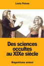 Des sciences occultes au XIXe siï¿½cle: Magnï¿½tisme animal