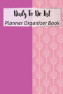 Daily To Do List Planner Organizer Book: Home Office Time Management Checklist Notebook Work Day Organizer 100 Page