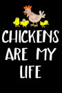 Chickens Are My Life: Chicken Lovers Journal