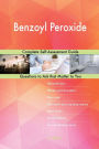 Benzoyl Peroxide; Complete Self-Assessment Guide