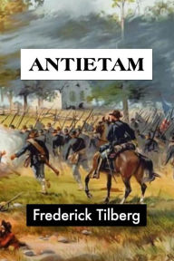 Title: Antietam by Frederick Tilberg, Author: Frederick Tilberg