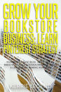 Grow Your Bookstore Business: Learn Pinterest Strategy: How to Increase Blog Subscribers, Make More Sales, Design Pins, Automate & Get Website Traffic for Free