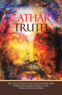 Cathar Truth: Why These Pacifist Good Christians/Cathars Were Brutally Persecuted as Heretics by the Medieval Church of Rome