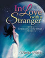 In Love with a Stranger: Testimony of the Heart