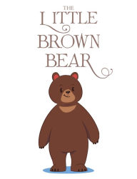 Title: The Little Brown Bear, Author: Judy Anne