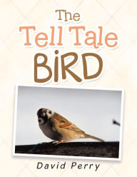 Title: The Tell Tale Bird, Author: David Perry
