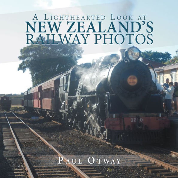 A Lighthearted Look at New Zealand'S Railway Photos