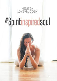 Title: #Spiritinspiredsoul, Author: Melissa Love-Glidden