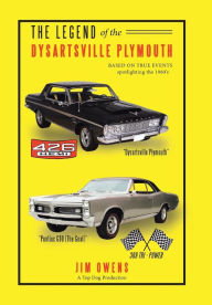 Title: The Legend of the Dysartsville Plymouth: Based on True Events, Author: Jim Owens