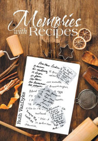 Title: Memories with Recipes, Author: Ruth Vandyke