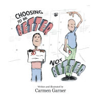 Title: Choosing to Be Better, Not Bitter, Author: Carmen Garner
