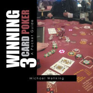 Title: Winning 3 Card Poker: A Pocket Guide, Author: Michael Wehking