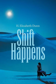 Title: Shift Happens, Author: H. Elizabeth Dunn