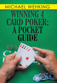 Title: Winning 4 Card Poker: A Pocket Guide, Author: Michael Wehking