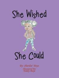 Title: She Wished She Could: A Christian Book Series, Author: Shardae' Baye