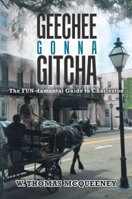 Title: Geechee Gonna Gitcha, Author: W. Thomas McQueeney