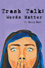 Trash Talk: Words Matter