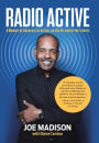 Radio Active: A Memoir of Advocacy in Action, on the Air and in the Streets