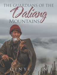 Title: The Guardians of the Daliang Mountains, Author: Qinyi Sun