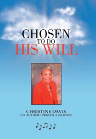 Title: Chosen to Do His Will, Author: Christine Davis