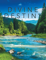 Title: Divine Destiny, Author: Carolyn Chaney