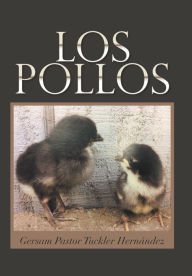 Title: Los Pollos, Author: Gersam Pastor Tuckler Hernández
