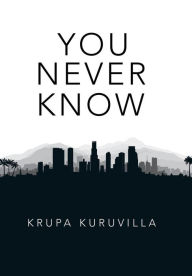 Title: You Never Know, Author: Krupa Kuruvilla