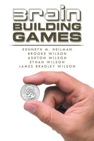 Title: Brain Building Games, Author: Kenneth M. Heilman