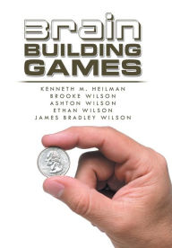 Title: Brain Building Games, Author: Kenneth M. Heilman