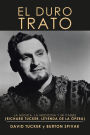 El Duro Trato: La Música, La Medicina Y Mi Padre (Richard Tucker, Leyenda De La Ópera)