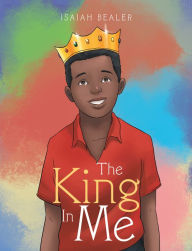 Title: The King in Me, Author: Isaiah Bealer