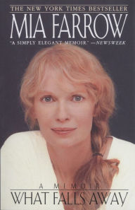 Title: What Falls Away, Author: Mia Farrow