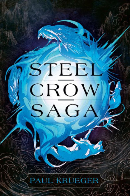 Steel Crow Saga By Paul Krueger Paperback Barnes Noble