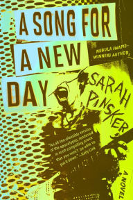 Title: A Song for a New Day, Author: Sarah Pinsker