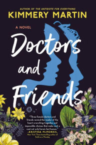 Title: Doctors and Friends, Author: Kimmery Martin