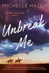 Free ebook download txt file Unbreak Me 9781984803290 (English Edition) FB2 by Michelle Hazen