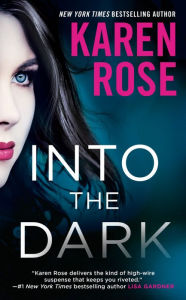 Title: Into the Dark, Author: Karen Rose