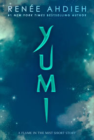 Title: Yumi: A Flame in the Mist Short Story, Author: Renée Ahdieh