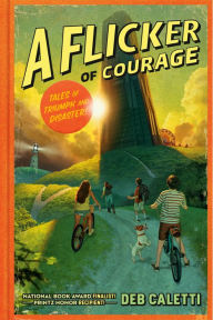 Title: A Flicker of Courage, Author: Deb Caletti