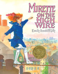 Title: Mirette on the High Wire, Author: Emily Arnold McCully