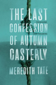 Ebook ipod touch download The Last Confession of Autumn Casterly by Meredith Tate 9781984813497 English version FB2 DJVU