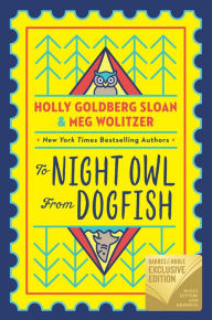 Title: To Night Owl From Dogfish (B&N Exclusive Edition), Author: Holly Goldberg Sloan