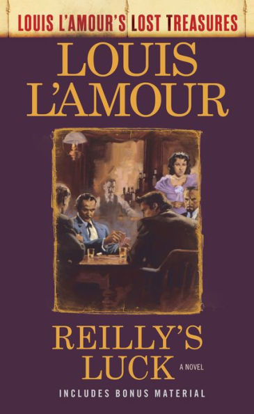 Reilly's Luck (Louis L'Amour's Lost Treasures): A Novel