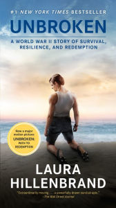 Title: Unbroken (Movie Tie-in Edition): A World War II Story of Survival, Resilience, and Redemption, Author: Laura Hillenbrand