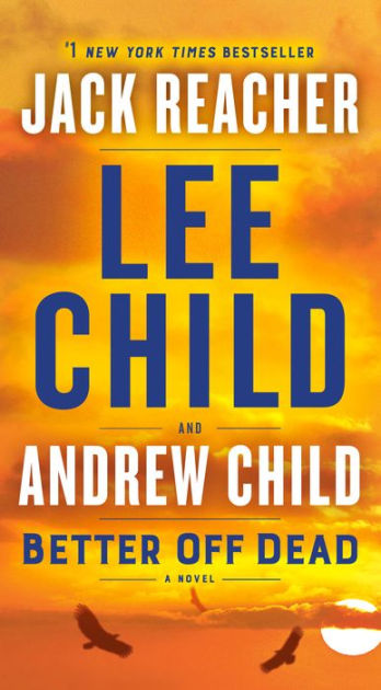 Better Off Dead (Jack Reacher Series #26) by Lee Child, Andrew